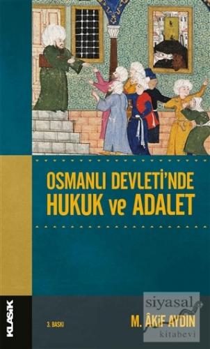 Osmanlı Devletinde Hukuk ve Adalet M. Akif Aydın