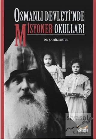 Osmanlı Devleti'nde Misyoner Okulları Şamil Mutlu
