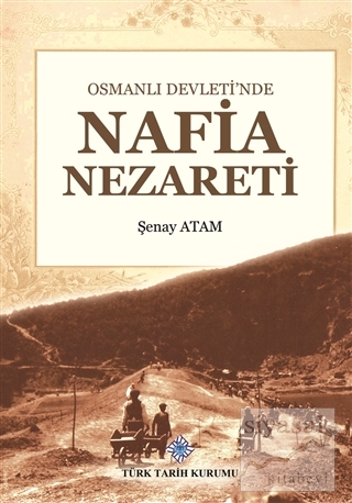 Osmanlı Devleti'nde Nafia Nezareti Şenay Atam