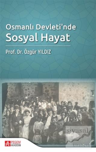 Osmanlı Devleti'nde Sosyal Hayat Özgür Yıldız