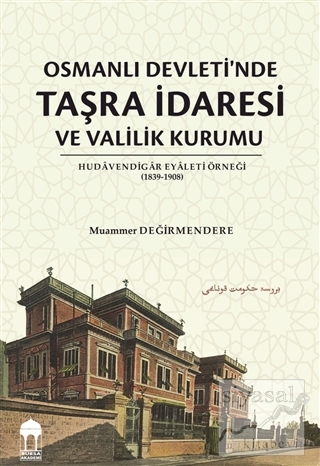 Osmanlı Devleti'nde Taşra İdaresi ve Valilik Kurumu Muammer Değirmende