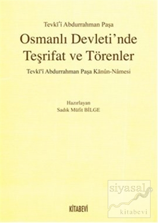 Osmanlı Devleti'nde Teşrifat ve Törenler Sadık Müfit Bilge