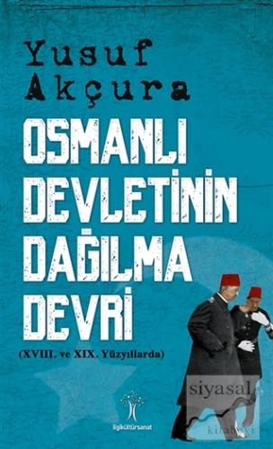 Osmanlı Devletinin Dağılma Devri Yusuf Akçura