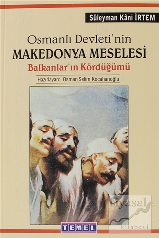 Osmanlı Devleti'nin Makedonya Meselesi Süleyman Kani İrtem