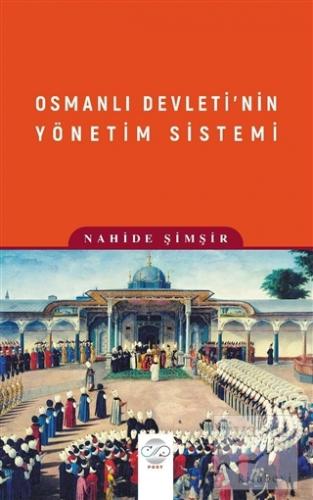 Osmanlı Devleti'nin Yönetim Sistemi Nahide Şimşir