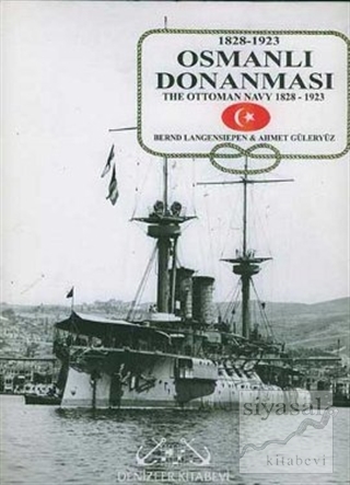 Osmanlı Donanması 1828 - 1923 Bernd Langensiepen