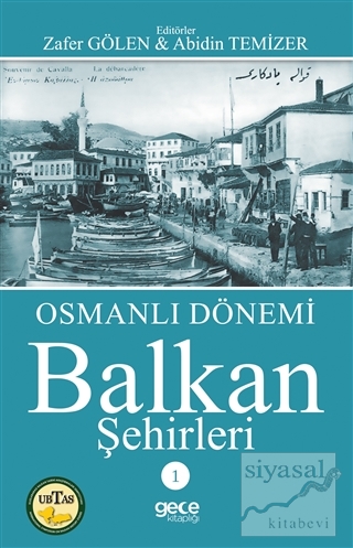 Osmanlı Dönemi Balkan Şehirleri 1 Zafer Gölen