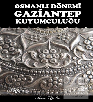 Osmanlı Dönemi Gaziantep Kuyumculuğu (Ciltli) Murat Uğurluer