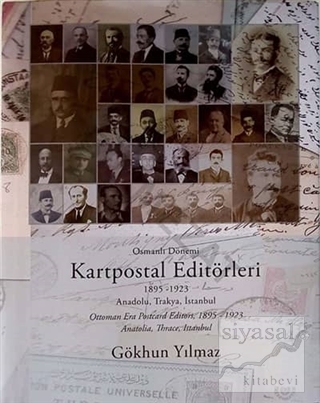 Osmanlı Dönemi Kartpostal Editörleri (Ciltli) Gökhun Yılmaz