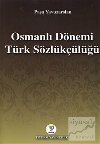 Osmanlı Dönemi Türk Sözlükçülüğü Paşa Yavuzarslan