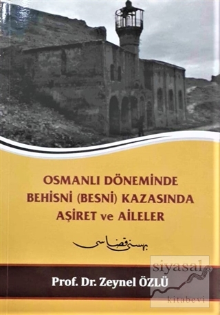 Osmanlı Döneminde Behisni (Besni) Kazasında Aşiret ve Aileler Zeynel Ö