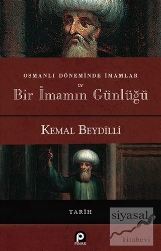 Osmanlı Döneminde İmamlar ve Bir İmamın Günlüğü (Ciltli) Kemal Beydill