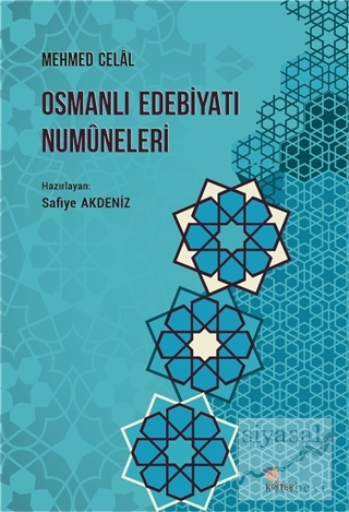 Osmanlı Edebiyatı Numuneleri, Mehmed Celal Safiye Akdeniz