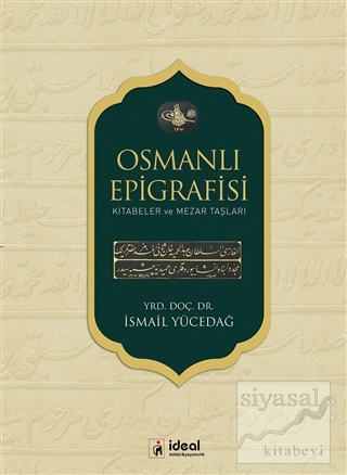 Osmanlı Epigrafisi (Ciltli) İsmail Yücedağ