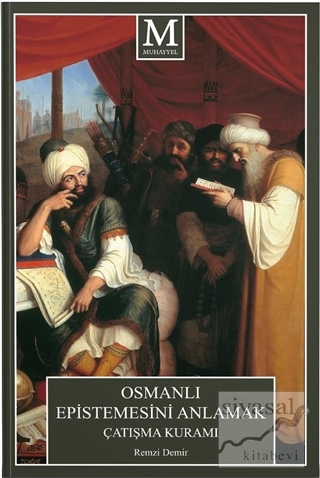 Osmanlı Epistemesini Anlamak Çatışma Kuramı Remzi Demir