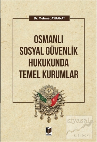 Osmanlı Güvenlik Hukukunda Temel Kurumlar Mehmet Aykanat