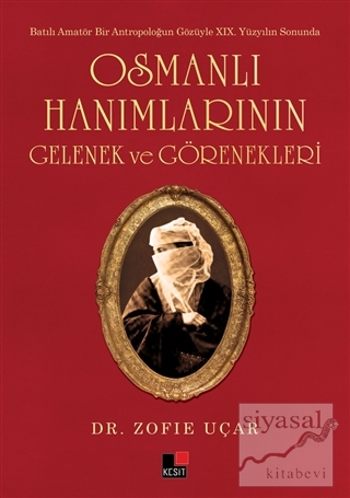 Osmanlı Hanımlarının Gelenek ve Görenekleri