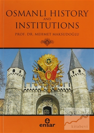 Osmanlı History and Institutions Mehmet Maksudoğlu