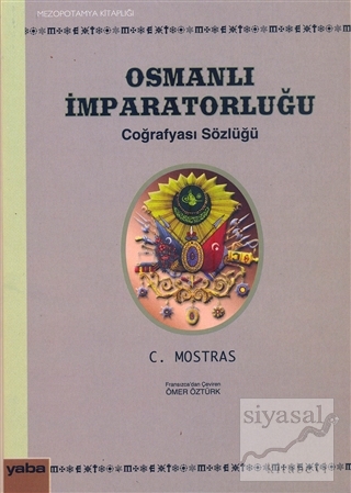 Osmanlı İmparatorluğu Coğrafyası Sözlüğü C. Mostras