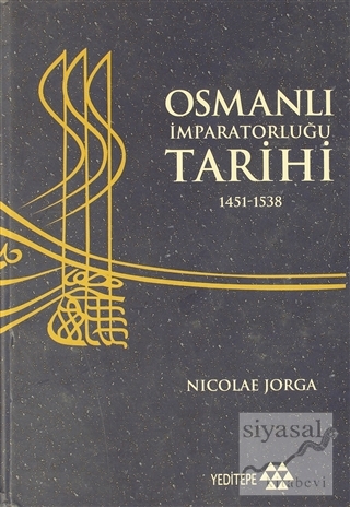 Osmanlı İmparatorluğu Tarihi 1451 - 1538 2. Cilt (Ciltli) Nicolae Jorg