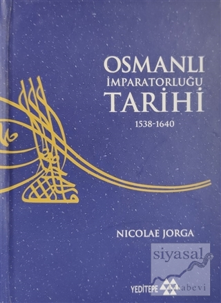 Osmanlı İmparatorluğu Tarihi 1538 - 1640 3. Cilt (Ciltli) Nicolae Jorg