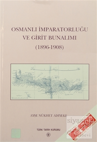 Osmanlı İmparatorluğu ve Girit Bunalımı Ayşe Nükhet Adıyeke