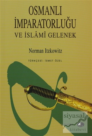 Osmanlı İmparatorluğu ve İslami Gelenek Norman Itzkowitz