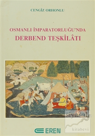 Osmanlı İmparatorluğu'nda Derbend Teşkilatı Cengiz Orhonlu