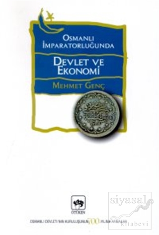 Osmanlı İmparatorluğunda Devlet ve Ekonomi (Ciltli) Mehmet Genç