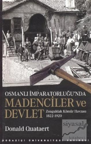 Osmanlı İmparatorluğu'nda Madenciler ve Devlet Donald Quataert