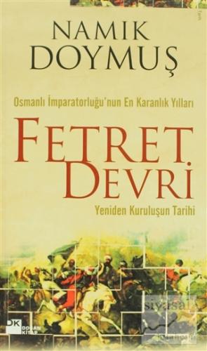 Osmanlı İmparatorluğu'nun En Karanlık Yılları Fetret Devri Namık Doymu