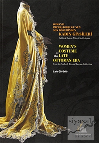 Osmanlı İmparatorluğu'nun Son Döneminden Kadın Giysileri Derleme
