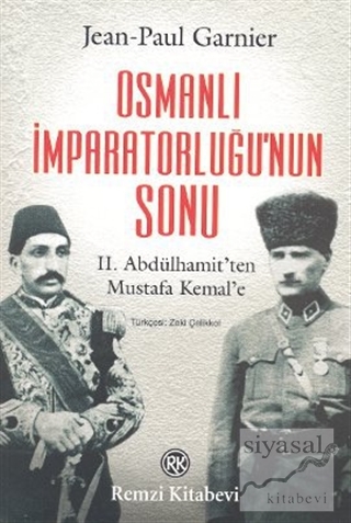 Osmanlı İmparatorluğu'nun Sonu II. Abdülhamit'ten Mustafa Kemal'e Jean