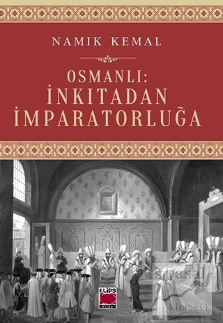 Osmanlı: İnkıtadan İmparatorluğa Namık Kemal