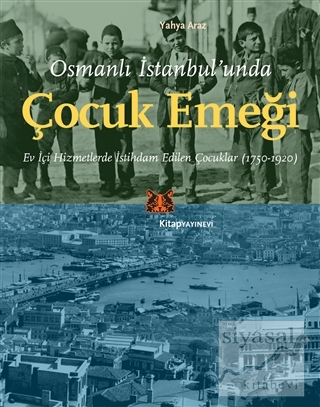 Osmanlı İstanbul'unda Çocuk Emeği Yahya Araz
