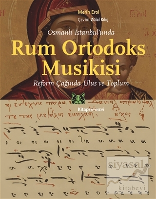 Osmanlı İstanbul'unda Rum Ortodoks Musikisi Merih Erol