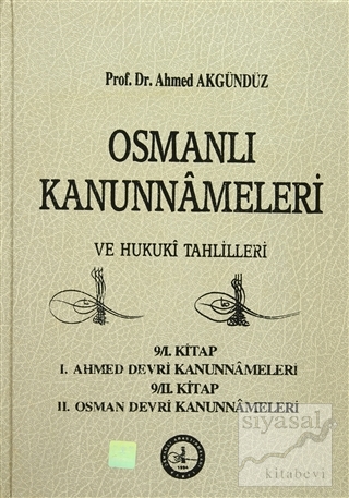 Osmanlı Kanunnameleri ve Hukuki Tahlilleri Cilt: 9 (Ciltli) Ahmed Akgü