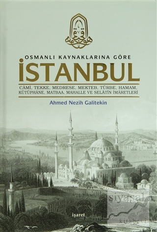 Osmanlı Kaynaklarına Göre İstanbul (Ciltli) Ahmet Nezih Galitekin
