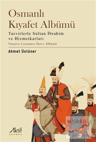Osmanlı Kıyafet Albümü Ahmet Üstüner