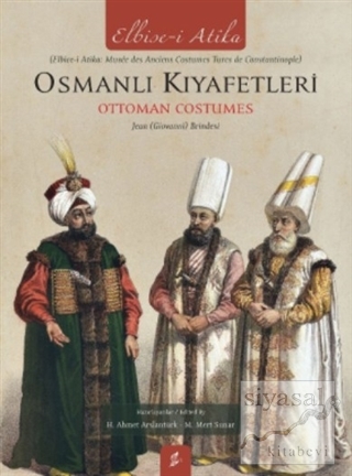 Osmanlı Kıyafetleri / Ottoman Custumes (Ciltli) H. Ahmet Arslantürk
