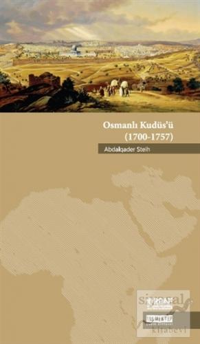 Osmanlı Kudüs'ü Abdalqader Steih