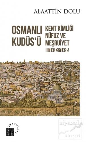 Osmanlı Kudüs'ü Alaattin Dolu
