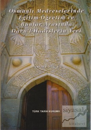 Osmanlı Medreselerinde Eğitim - Öğretim ve Bunlar Arasında Daru'l-Hadi