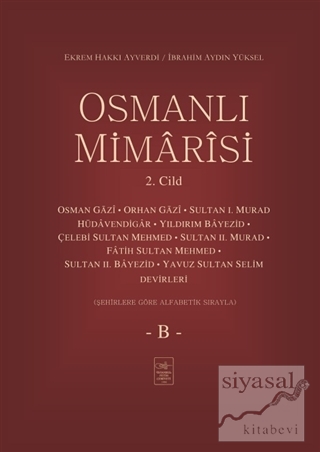 Osmanlı Mimarisi 2. Cilt - B (Ciltli) Ekrem Hakkı Ayverdi