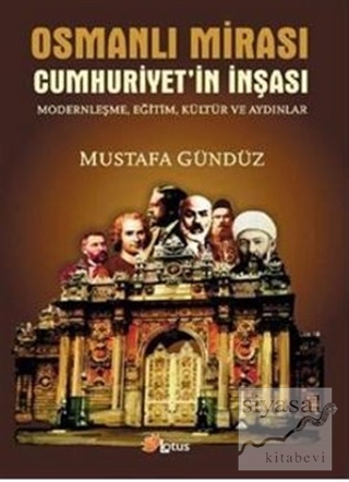 Osmanlı Mirası Cumhuriyetin İnşası Modernleşme, Eğitim, Kültür ve Aydı