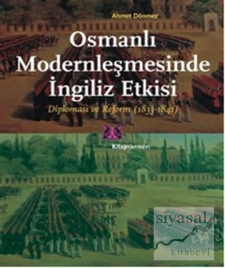 Osmanlı Modernleşmesinde İngiliz Etkisi Ahmet Dönmez