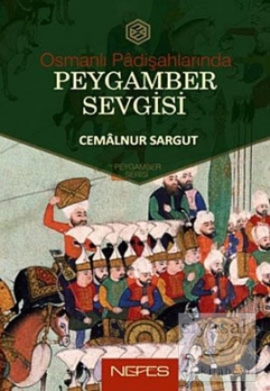 Osmanlı Padişahlarında Peygamber Sevgisi Cemalnur Sargut
