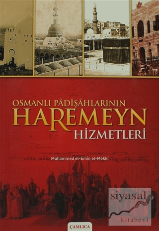 Osmanlı Padişahlarının Haremeyn Hizmetleri Muhammed El-Emin El-Mekki