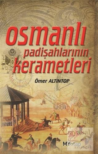 Osmanlı Padişahlarının Kerametleri Ömer Altıntop
