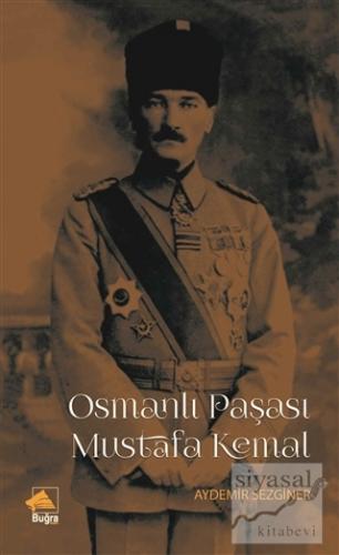 Osmanlı Paşası Mustafa Kemal Aydemir Sezginer